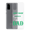 Any Man Can Be A Father It Takes Someone Special To Be A Dad Clear Case for Samsung®