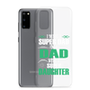 I'm Not A Super Dad I'm A Dad With A Super Daughter Clear Case for Samsung®