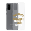 World's Greatest Farter I Mean Father Clear Case for Samsung®