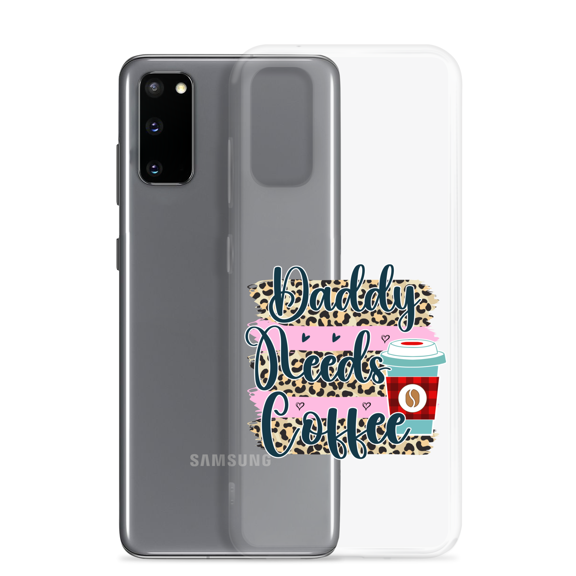 Daddy Needs Coffee Clear Case for Samsung®