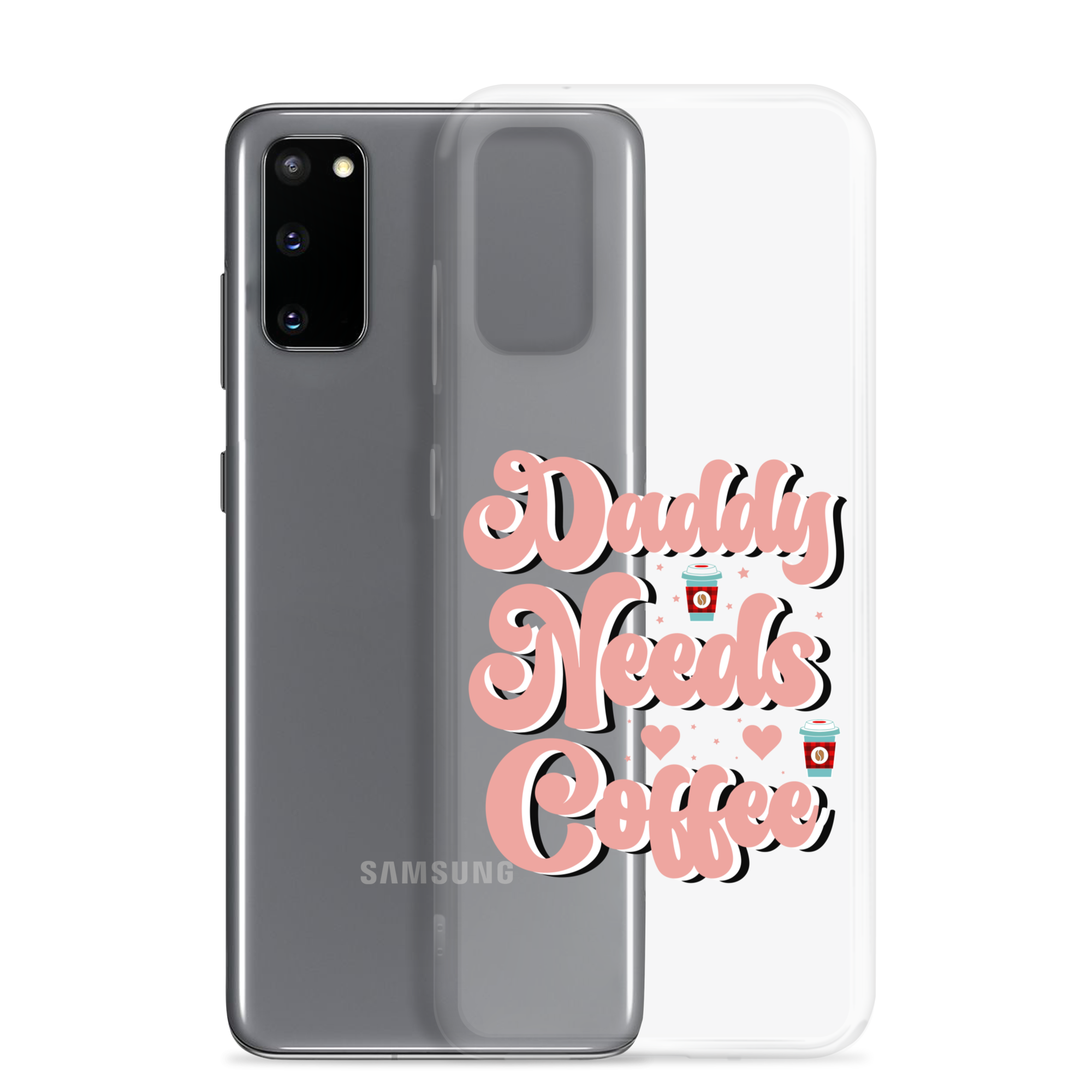 Daddy Needs Coffee Clear Case for Samsung®