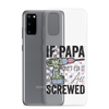 If Papa Can't Fix It We're All Screwed Clear Case for Samsung®