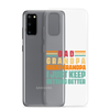 Dad Grandpa Great-Grandpa I Just Keep Getting Better Clear Case for Samsung®