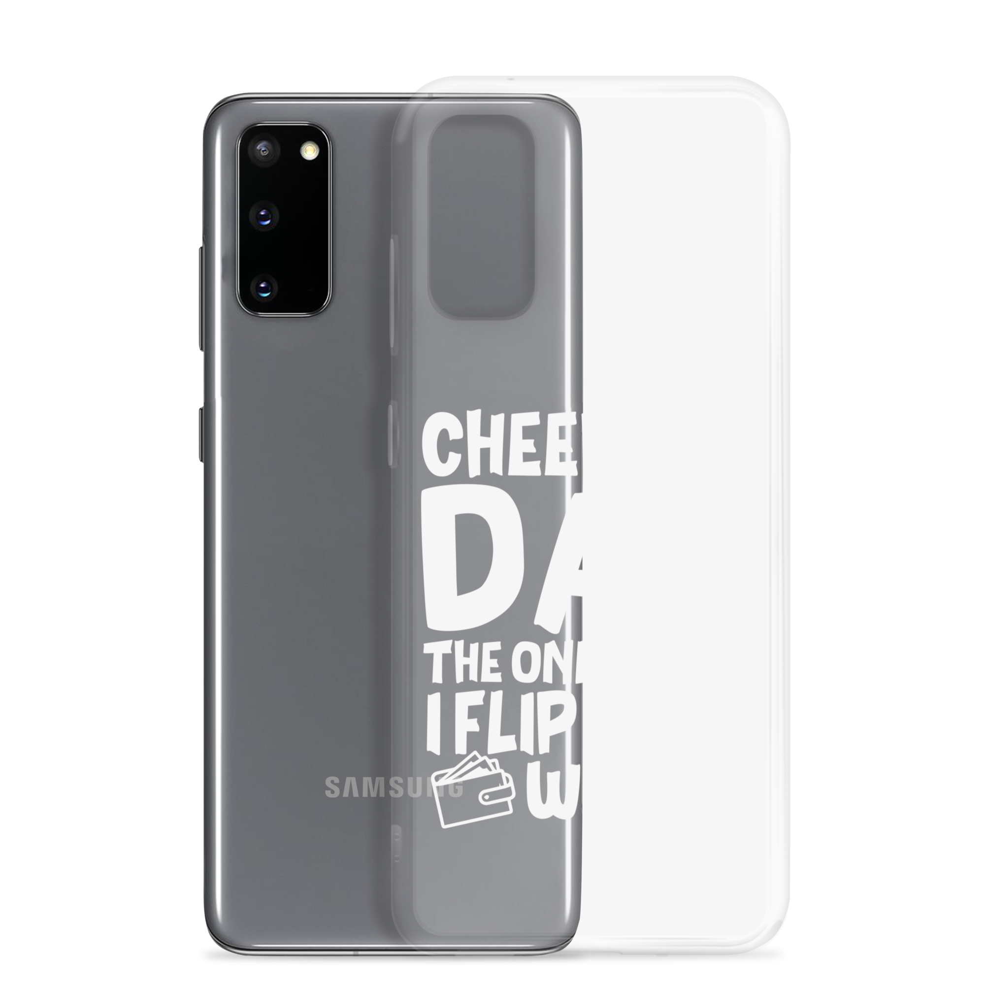 Cheer Dad Th Only Thing I Flip Is My Wallet Clear Case for Samsung®