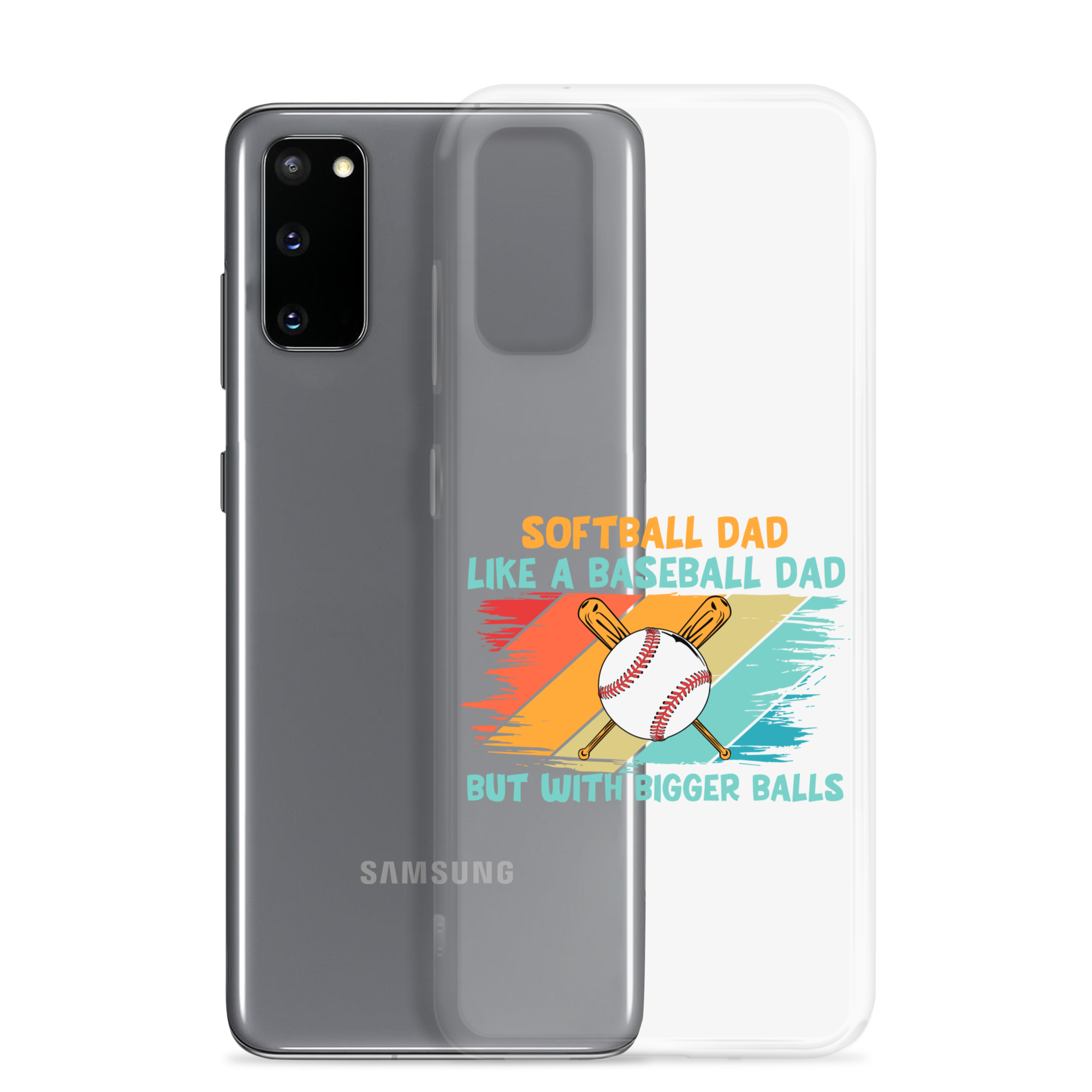 Softball Dad Like A Baseball Dad But With Bigger Balls Clear Case for Samsung®