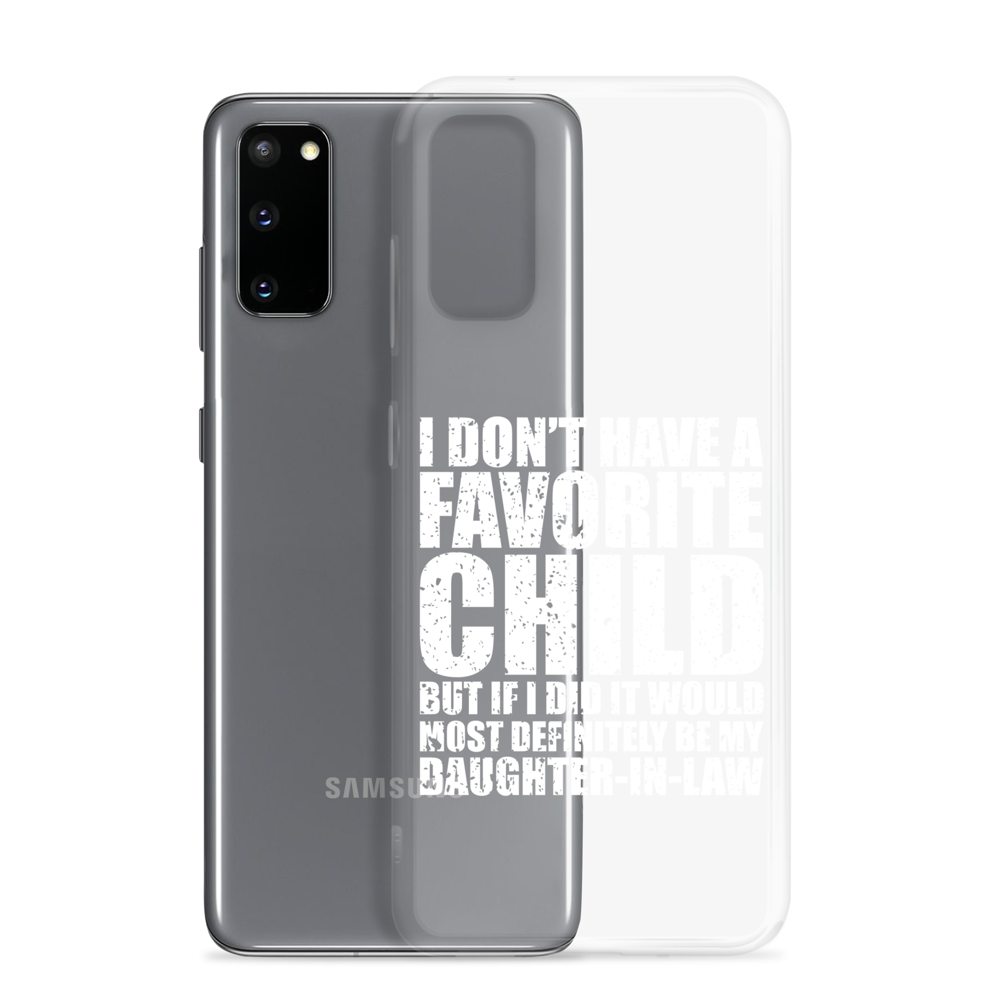 I Don't Have A Favorite Child But If I Did It Would Most Definitely Be My Daughter-In-Law Clear Case for Samsung®