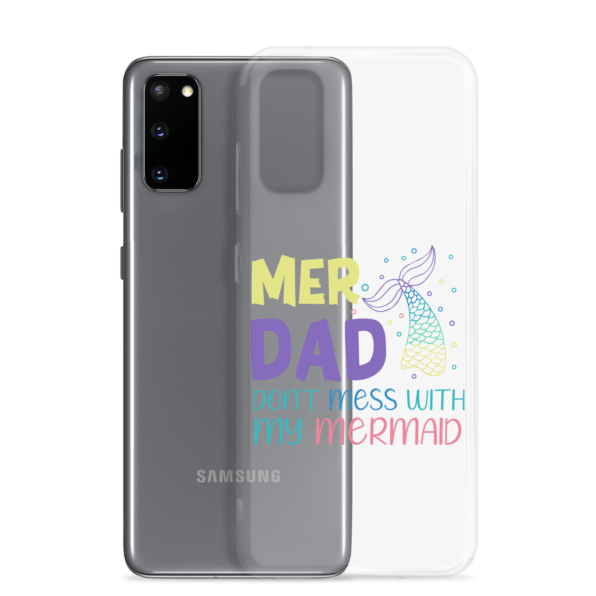 Mer Dad Don't Mess With My Mermaid Clear Case for Samsung®