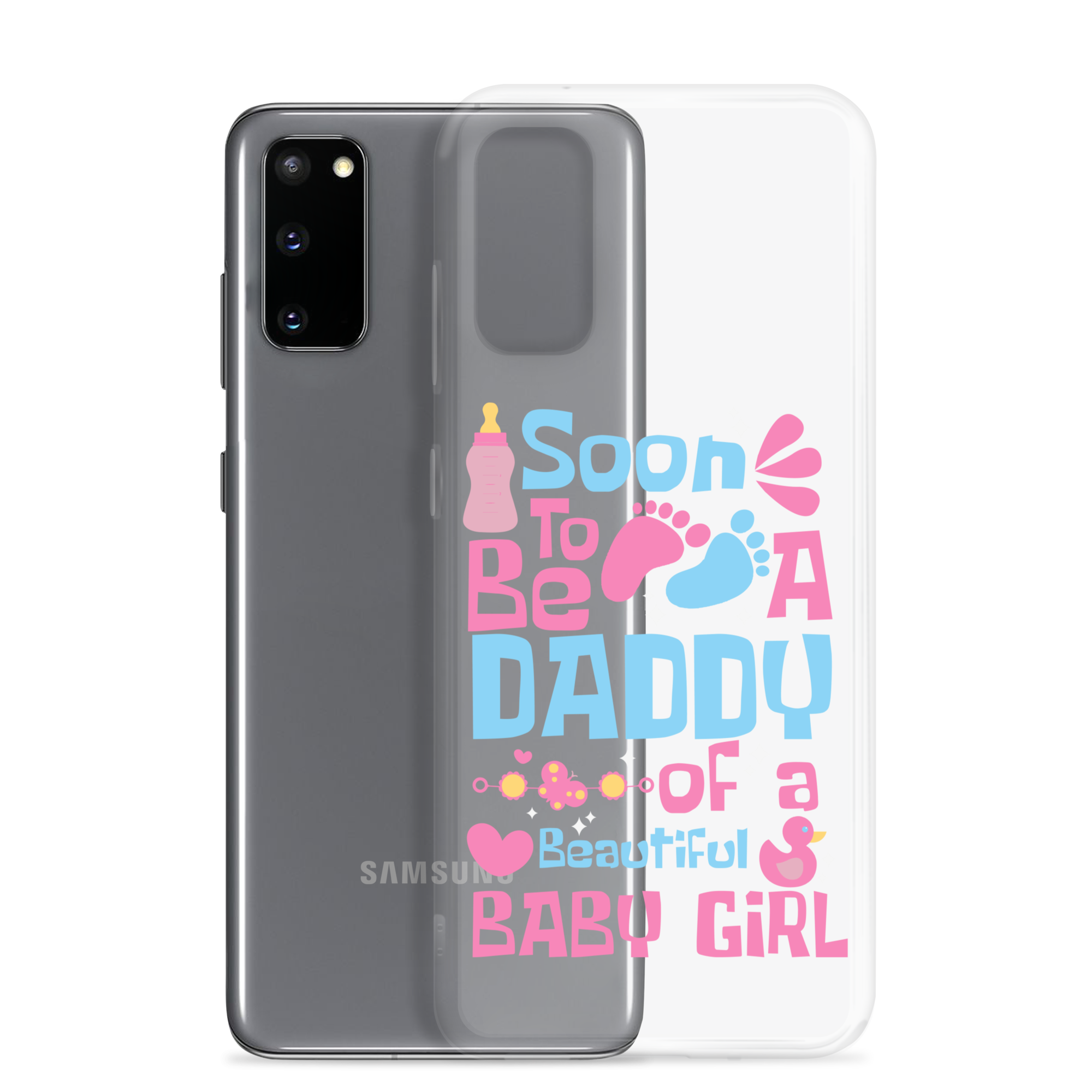 Soon To Be A Daddy Of A Beautiful Baby Girl Clear Case for Samsung®