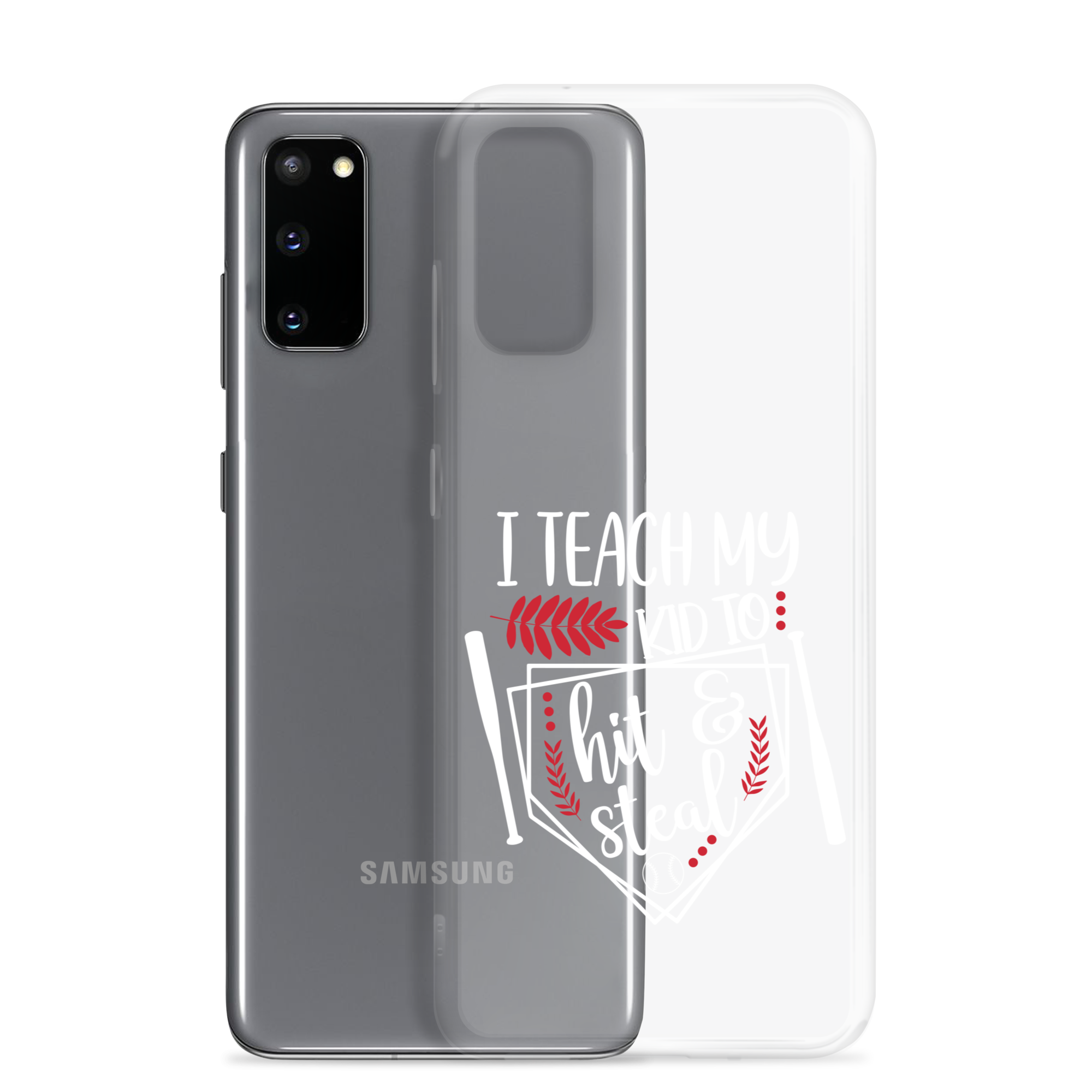 I Teach My Kid To Hit And Steal Clear Case for Samsung®