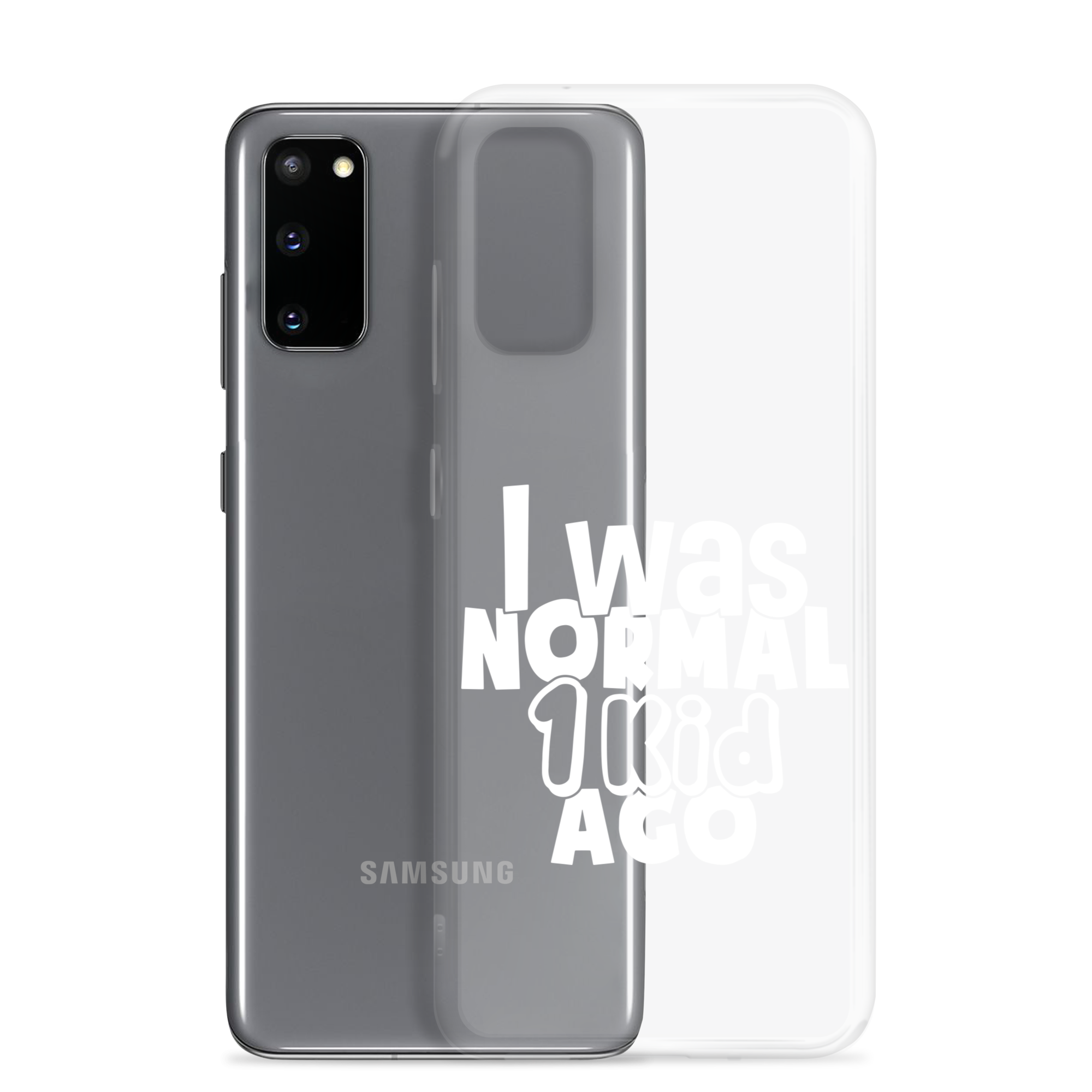 I Was Normal ! Kid Ago Clear Case for Samsung®