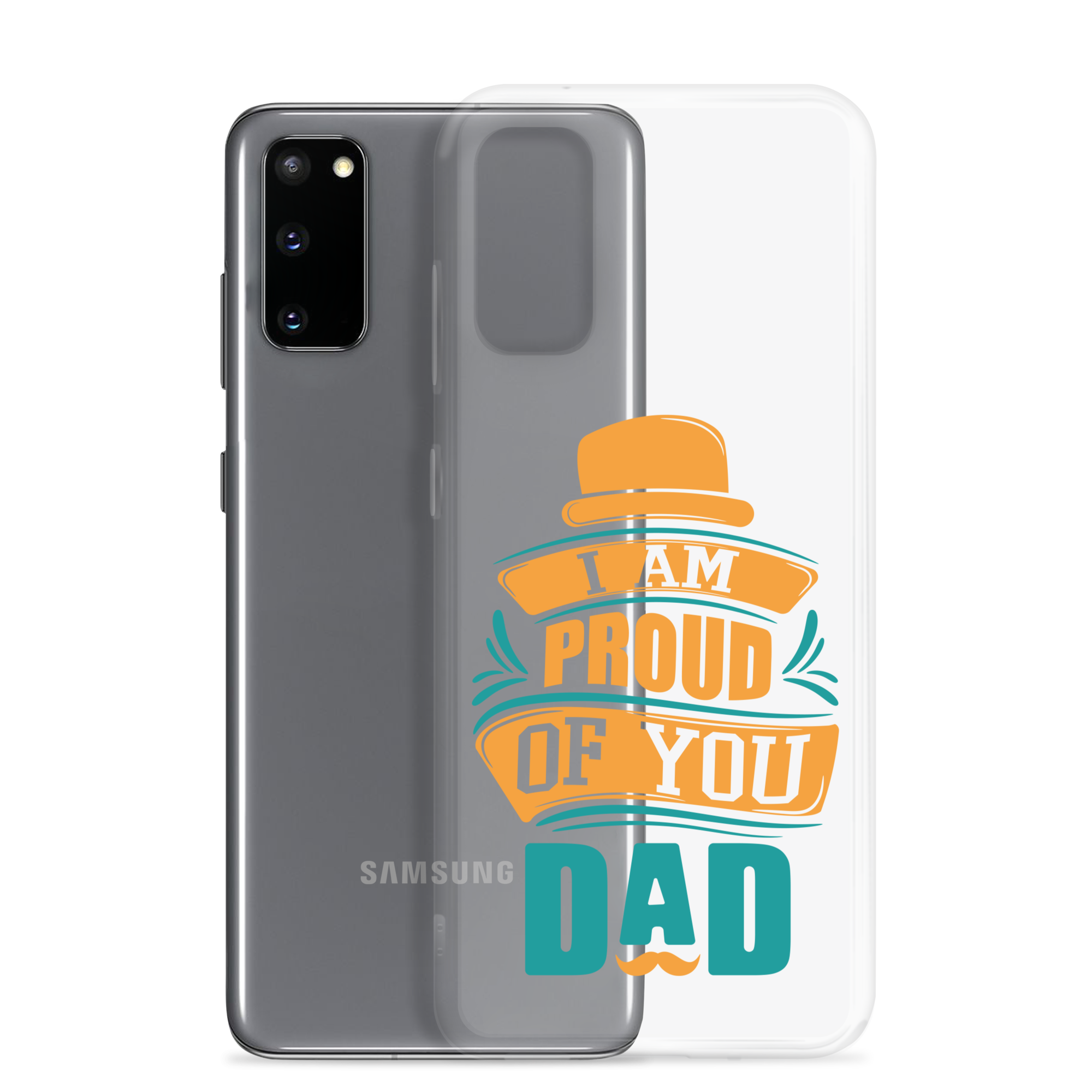 I Am Proud Of You Dad Clear Case for Samsung®