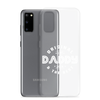 Original And The Best Daddy Establish 2024 Clear Case for Samsung®