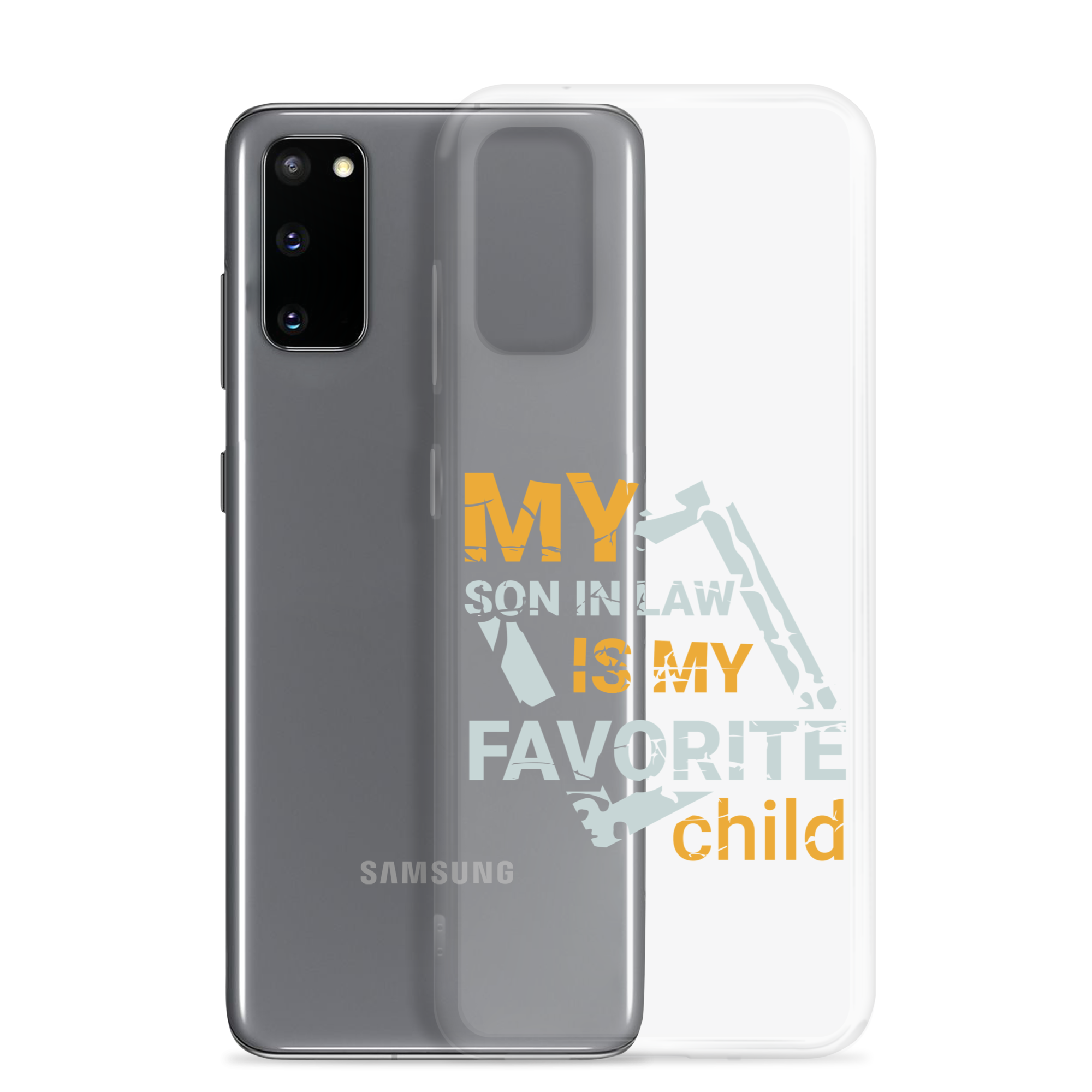 My Son-In-Law Is My Favorite Child Clear Case for Samsung®