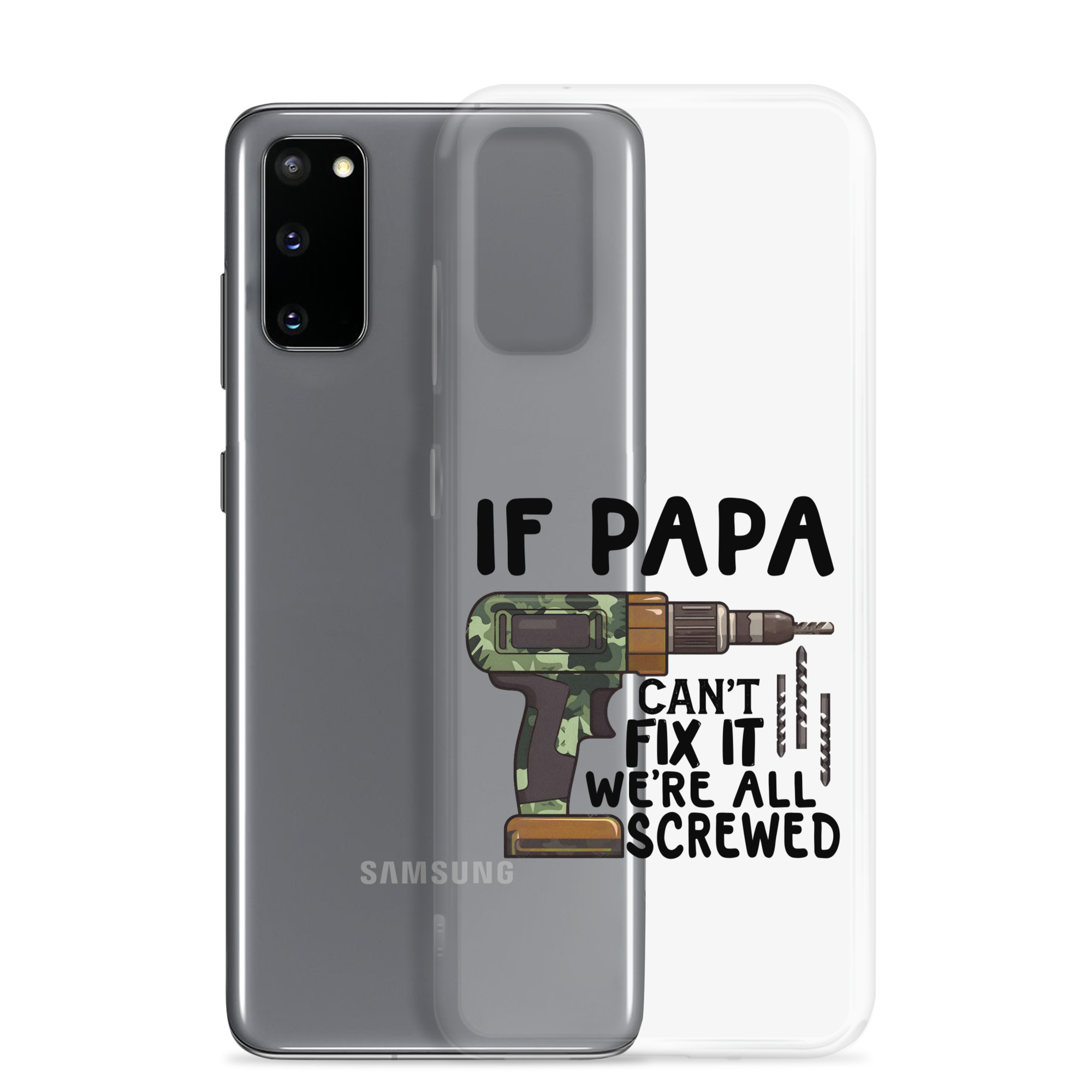 If Papa Can't Fix It We're All Screwed Clear Case for Samsung®