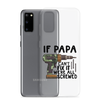 If Papa Can't Fix It We're All Screwed Clear Case for Samsung®