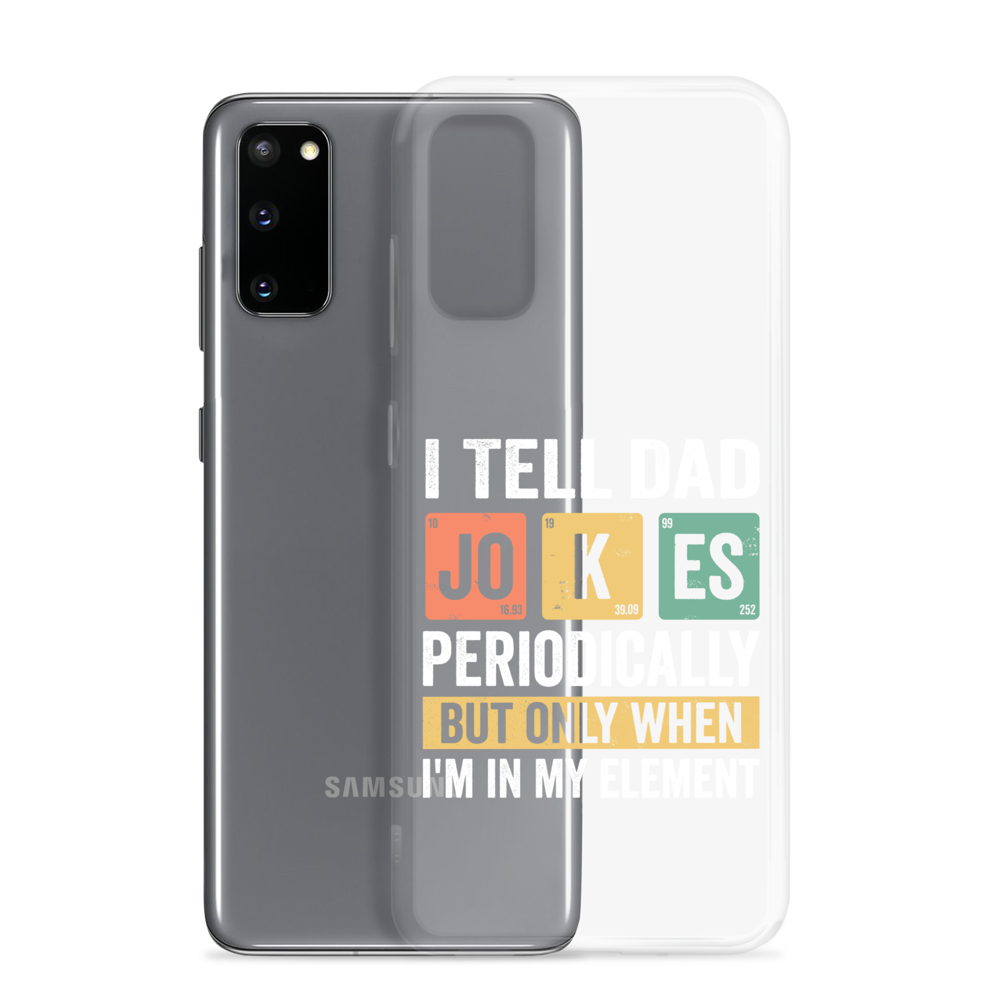 I Tell Dad Jokes Periodically When I'm In My Element Clear Case for Samsung®