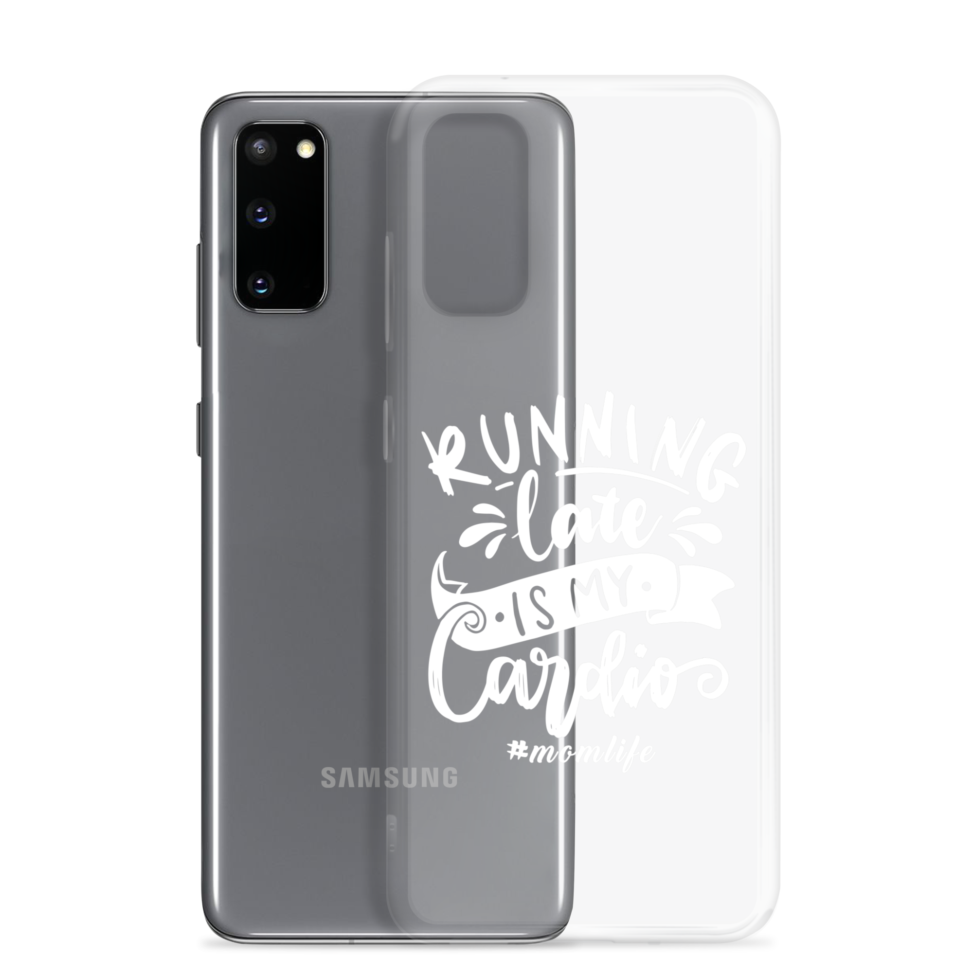 Running Late Is My Cardio #Momlife Clear Case for Samsung®