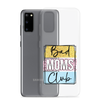 Bad Moms Club Clear Case for Samsung®