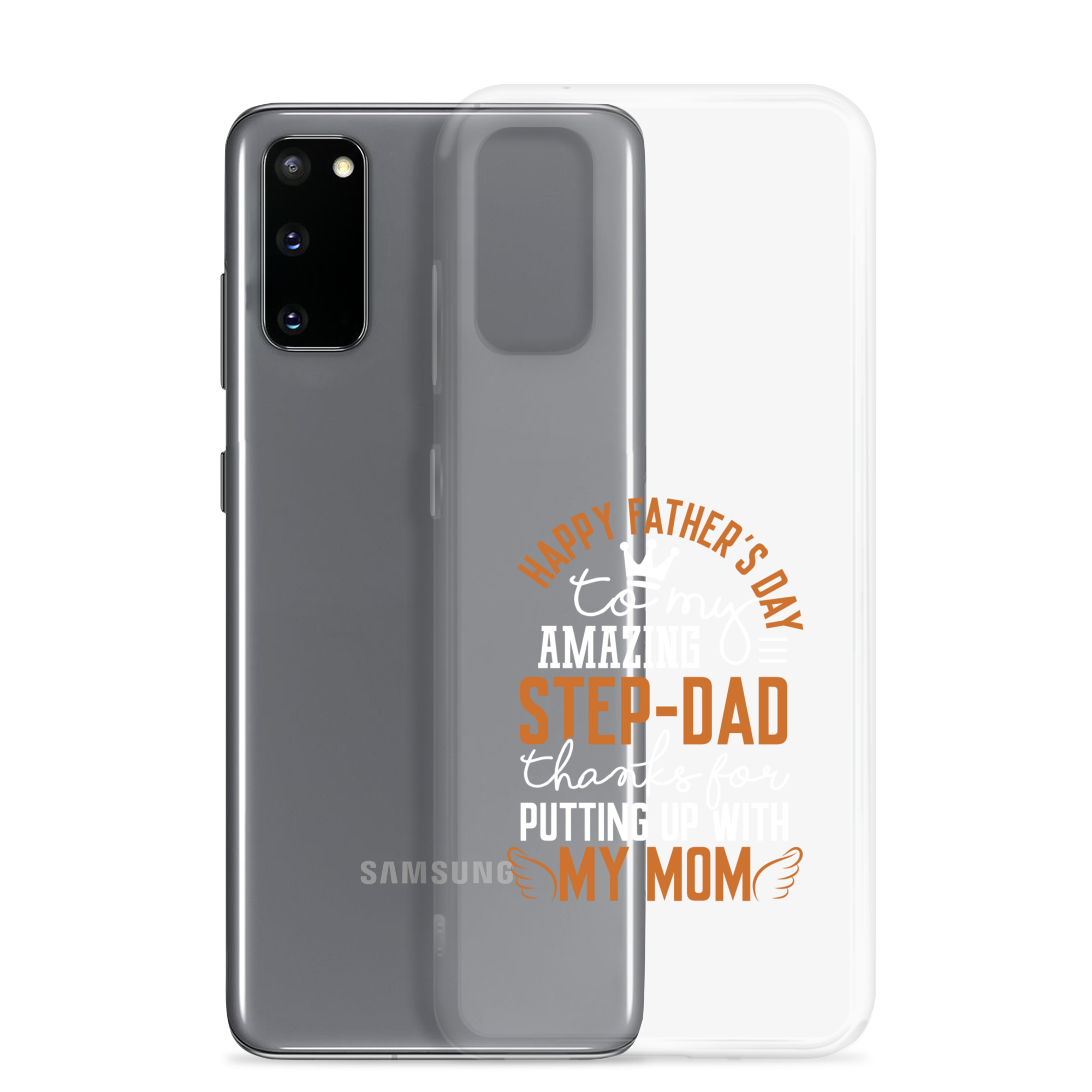 Happy Father's Day to My Amazing Step-Dad Thanks For Putting Up With My Mom Clear Case for Samsung®