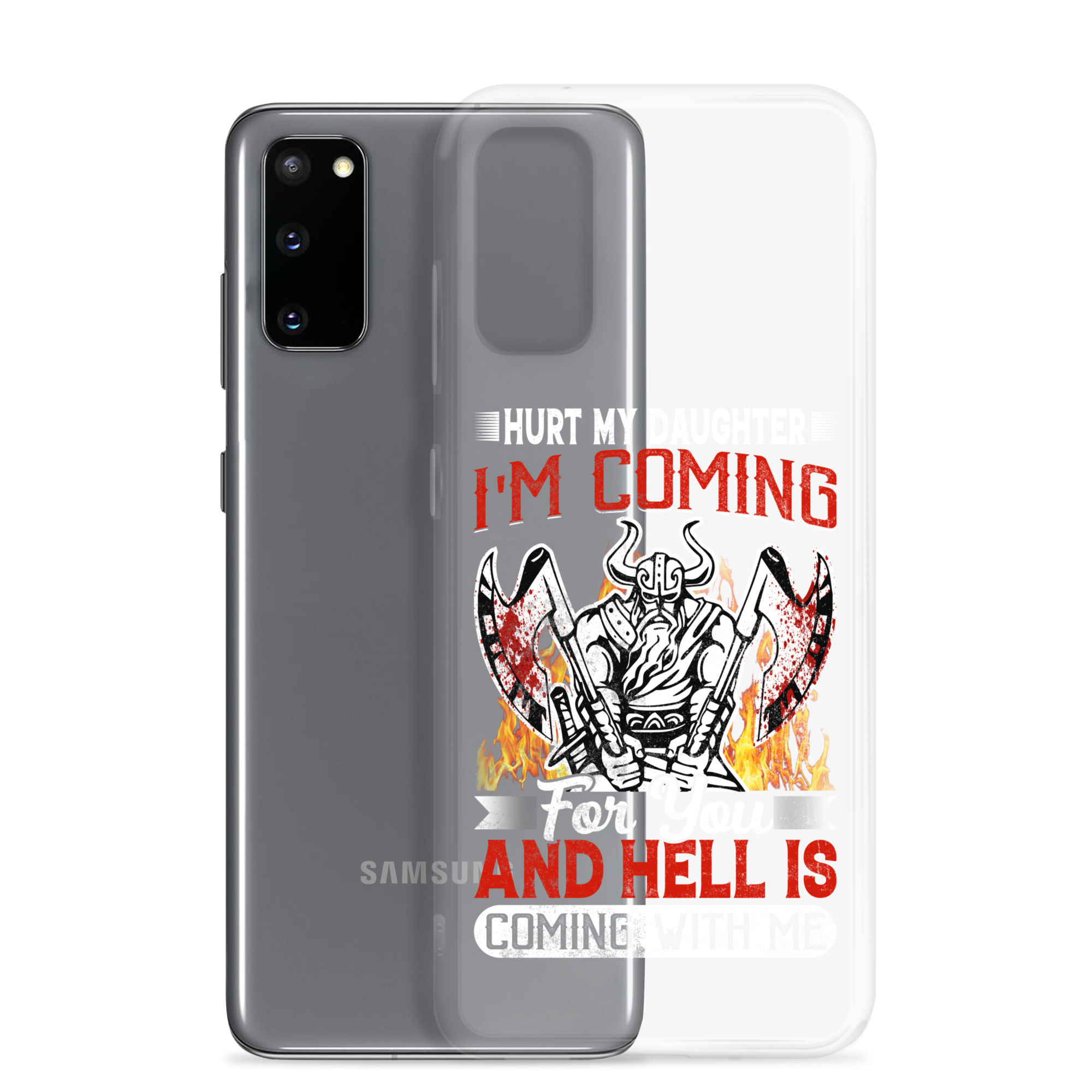 Hurt My Daughter I'm Coming For You And Hell Is Coming With Me Clear Case for Samsung®