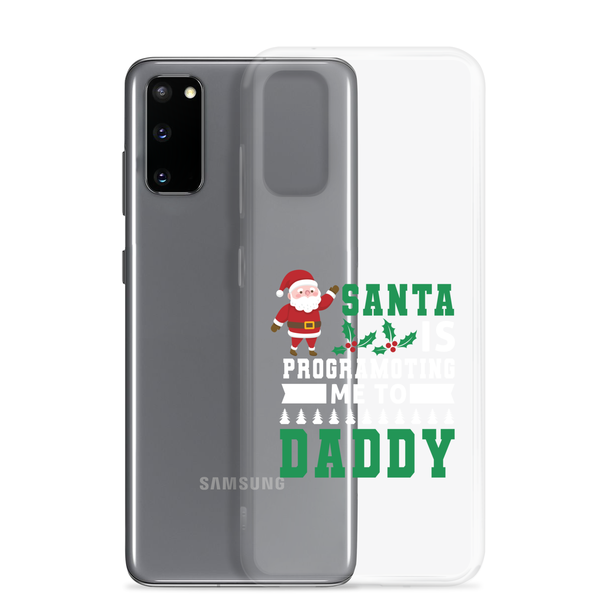 Santa Is Programoting Me To Daddy Clear Case for Samsung®