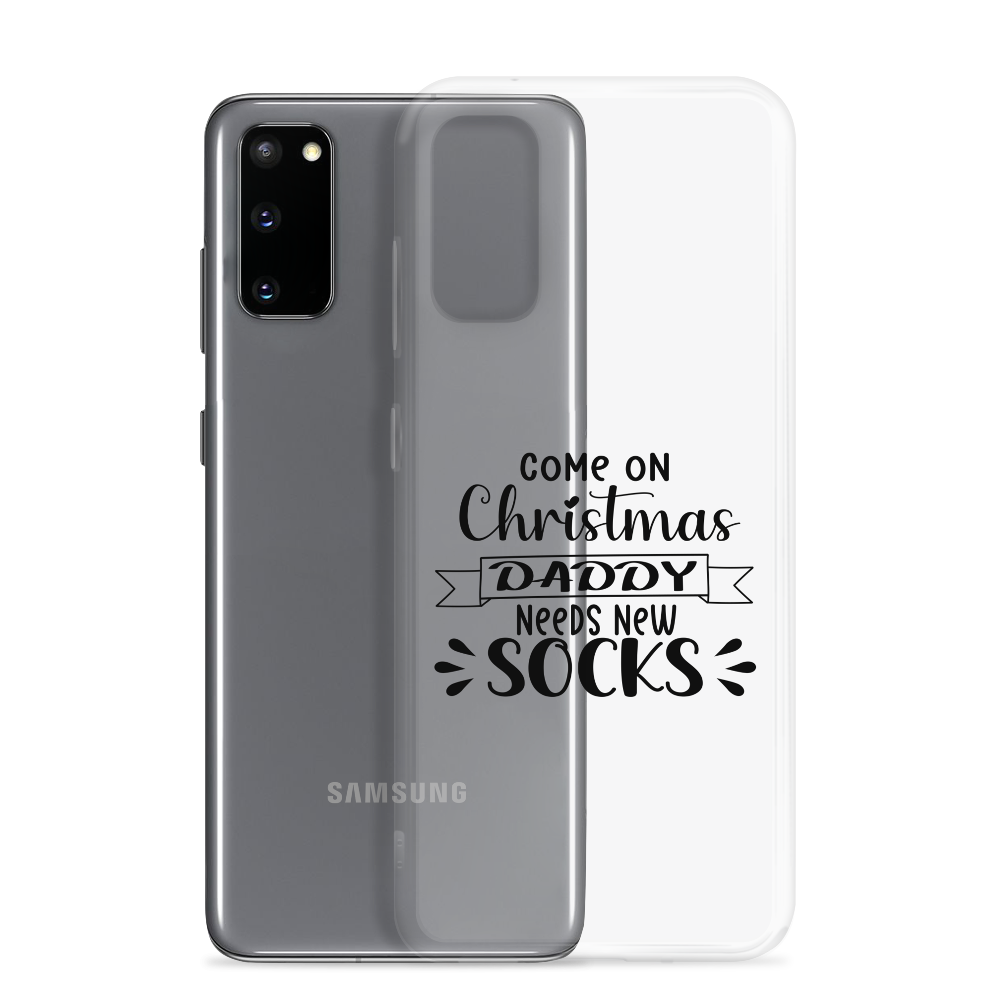 Come On Christmas Daddy Needs New Socks Clear Case for Samsung®