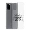 Come On Christmas Daddy Needs New Socks Clear Case for Samsung®