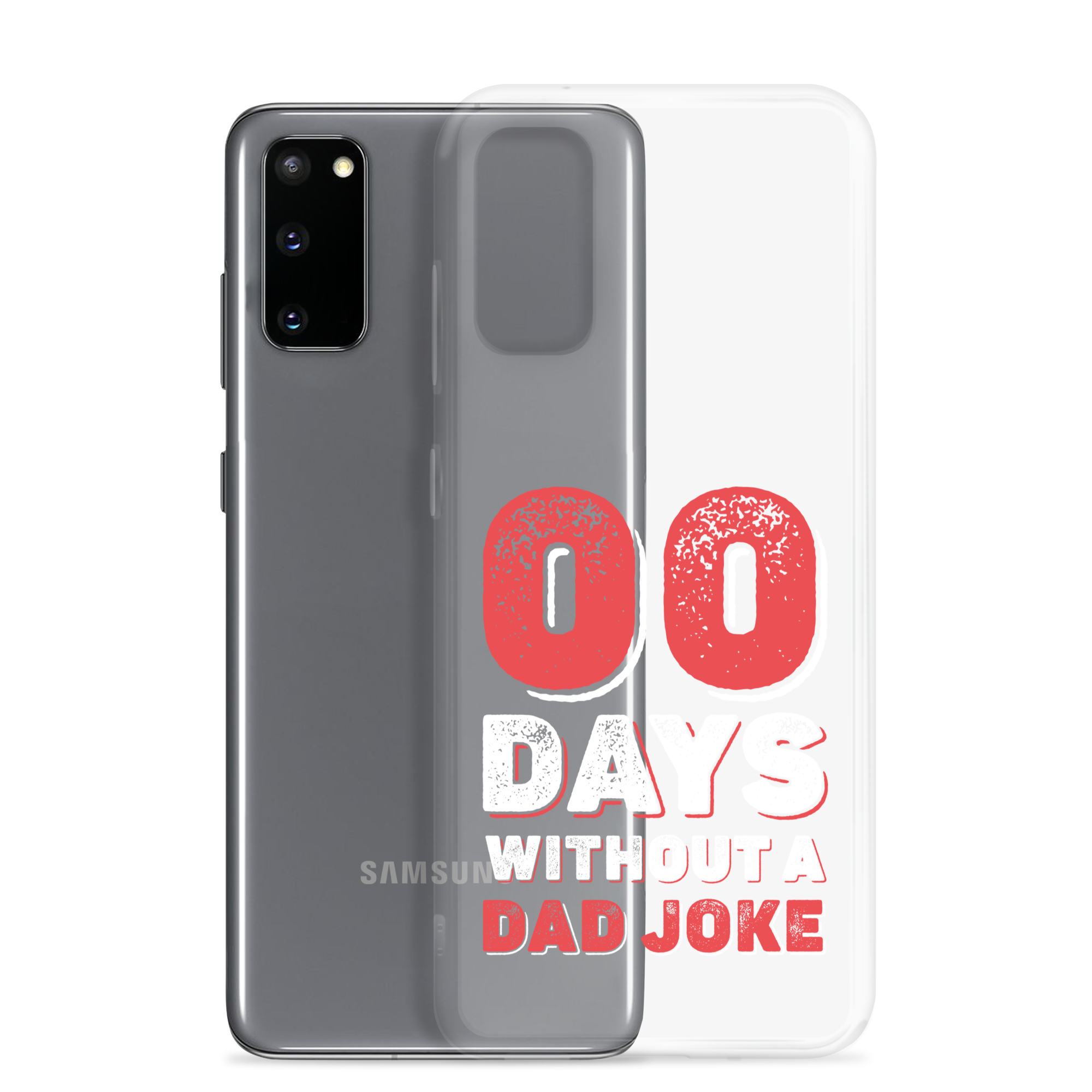 Zero Days Without A Dad Joke Clear Case for Samsung®