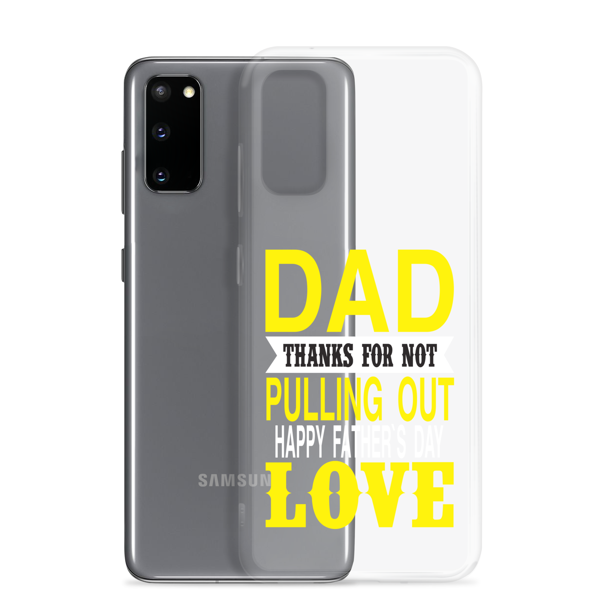 Dad Thanks For Not Pulling Out, Happy Father's Day, Love Clear Case for Samsung®