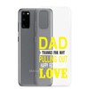 Dad Thanks For Not Pulling Out, Happy Father's Day, Love Clear Case for Samsung®