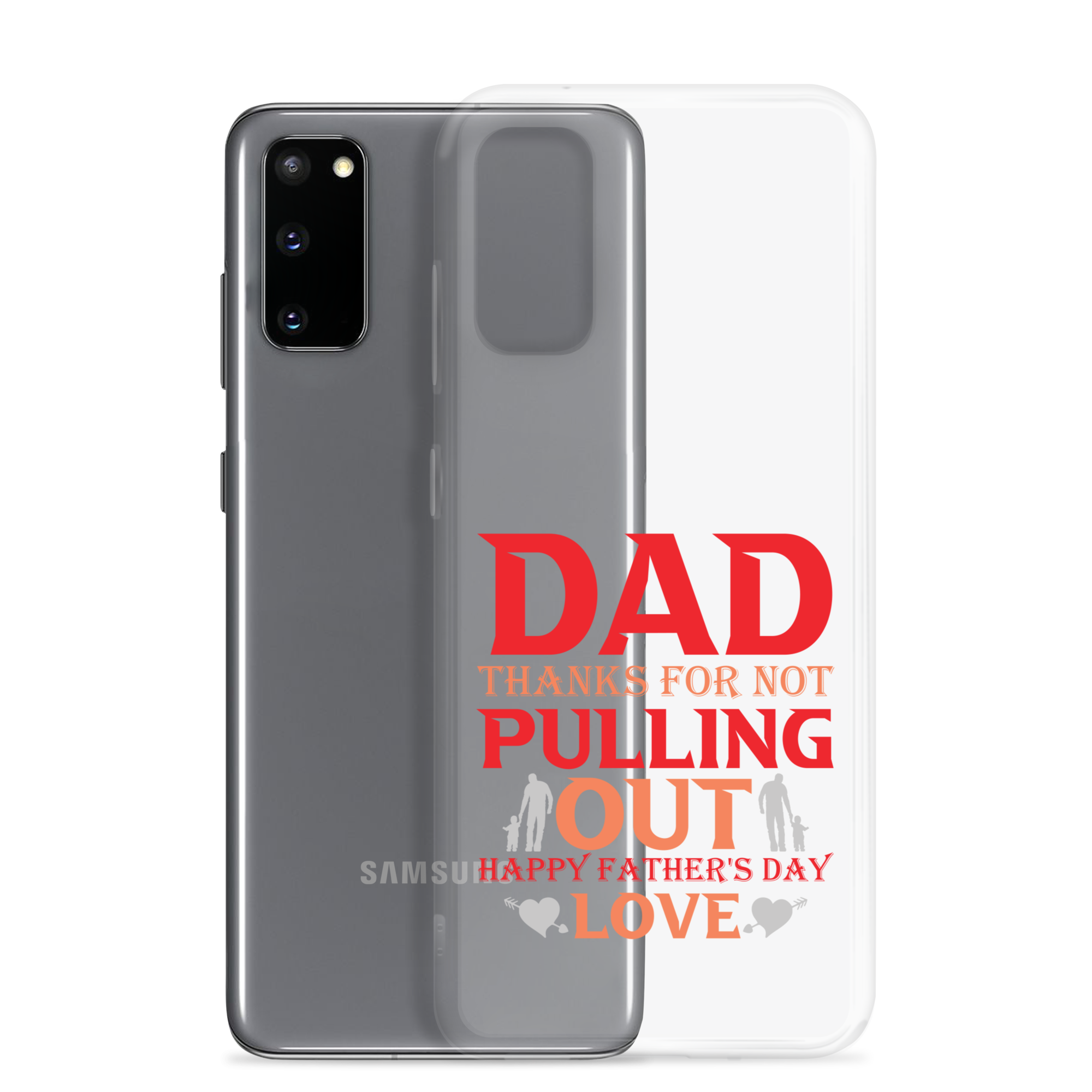 Dad Thanks For Not Pulling Out, Happy Father's Day, Love Clear Case for Samsung®