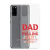 Dad Thanks For Not Pulling Out, Happy Father's Day, Love Clear Case for Samsung®