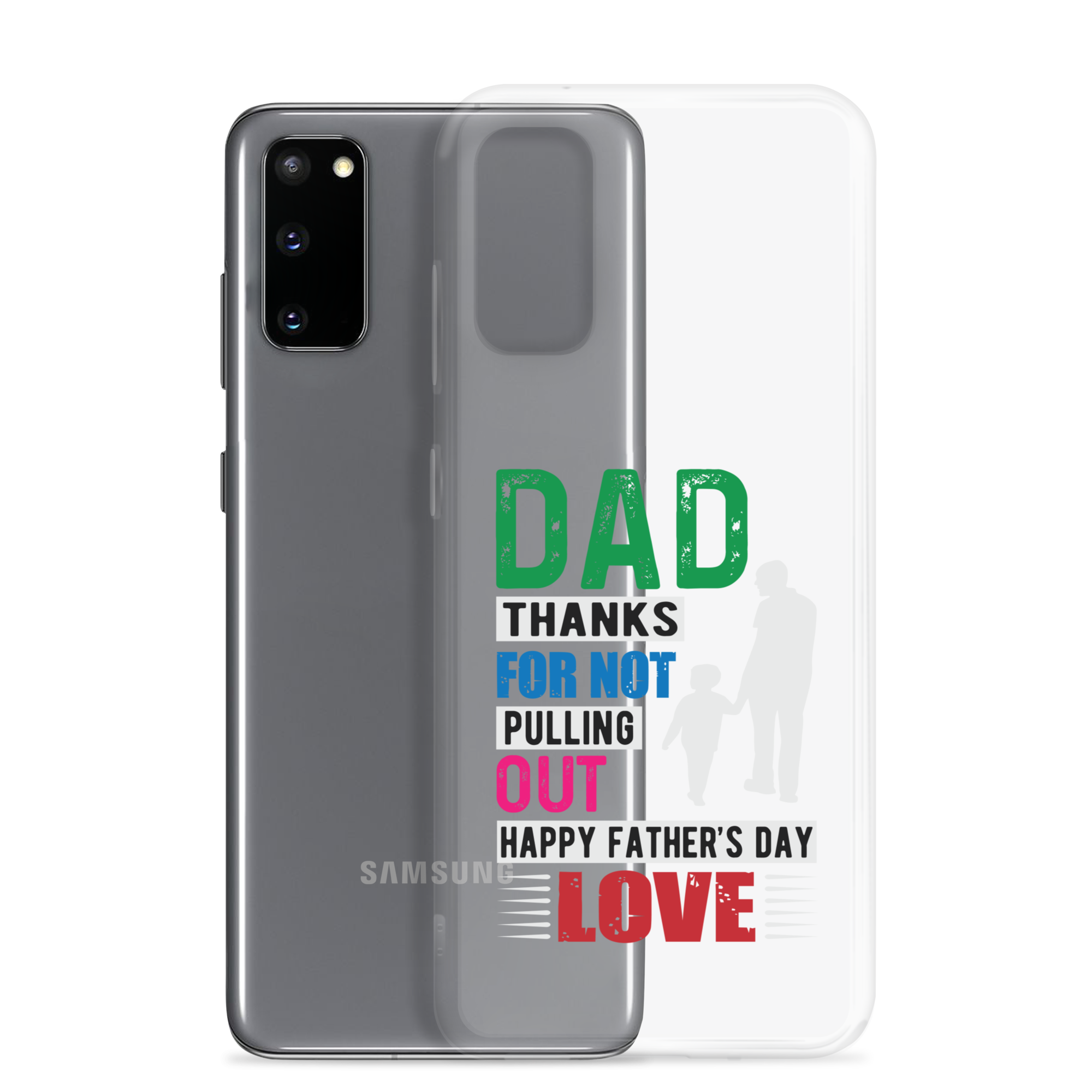 Dad Thanks For Not Pulling Out, Happy Father's Day, Love Clear Case for Samsung®