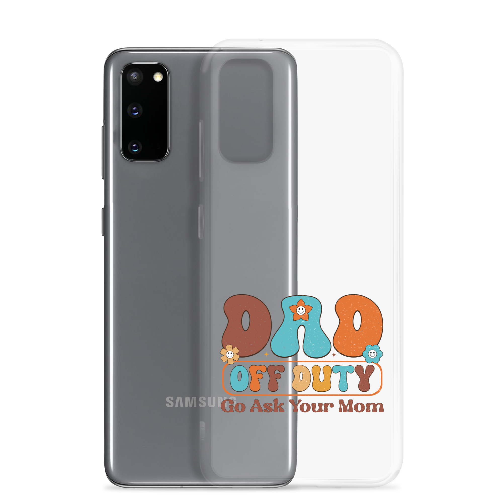 Dad Off Duty Go Ask Mom Clear Case for Samsung®