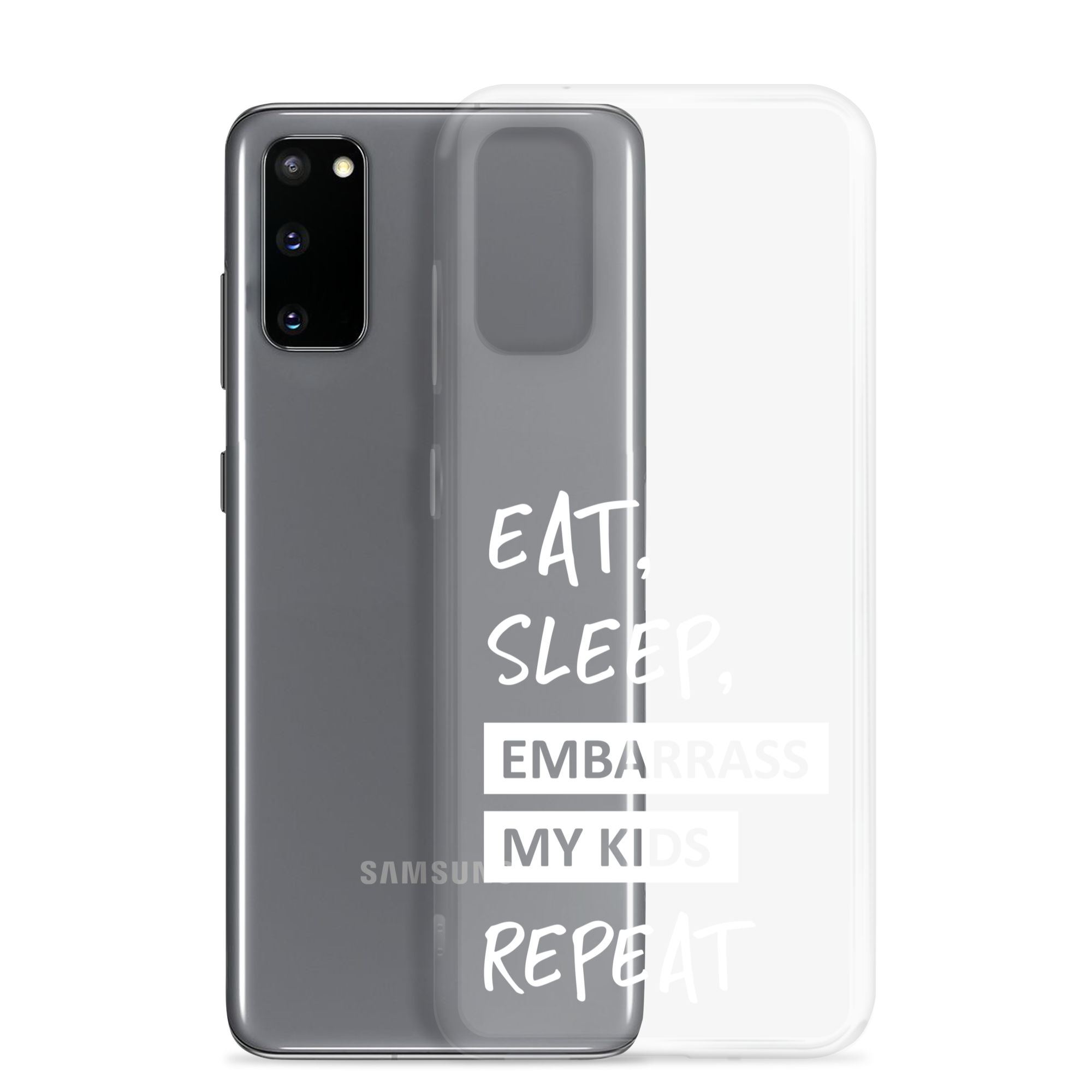 Eat, Sleep, Embarrass My Kids, Repeat Clear Case for Samsung®