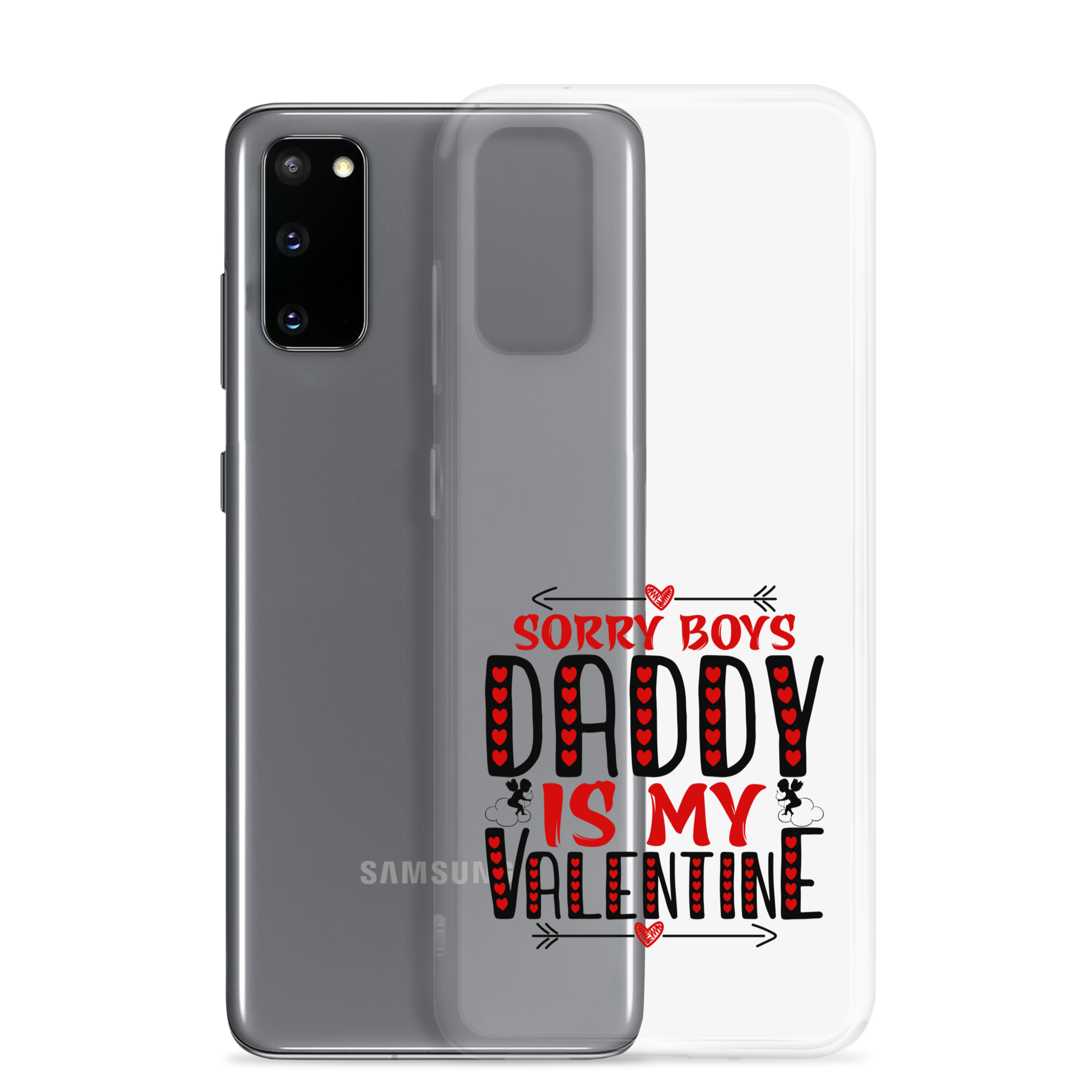 Sorry Boys Daddy is My Valentine Clear Case for Samsung®