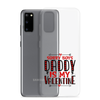 Sorry Boys Daddy is My Valentine Clear Case for Samsung®