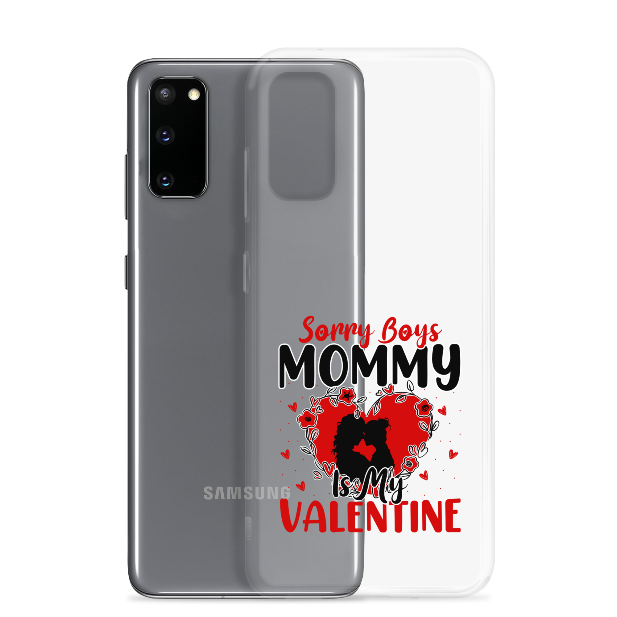 Sorry Boys Mommy Is My Valentine Clear Case for Samsung®