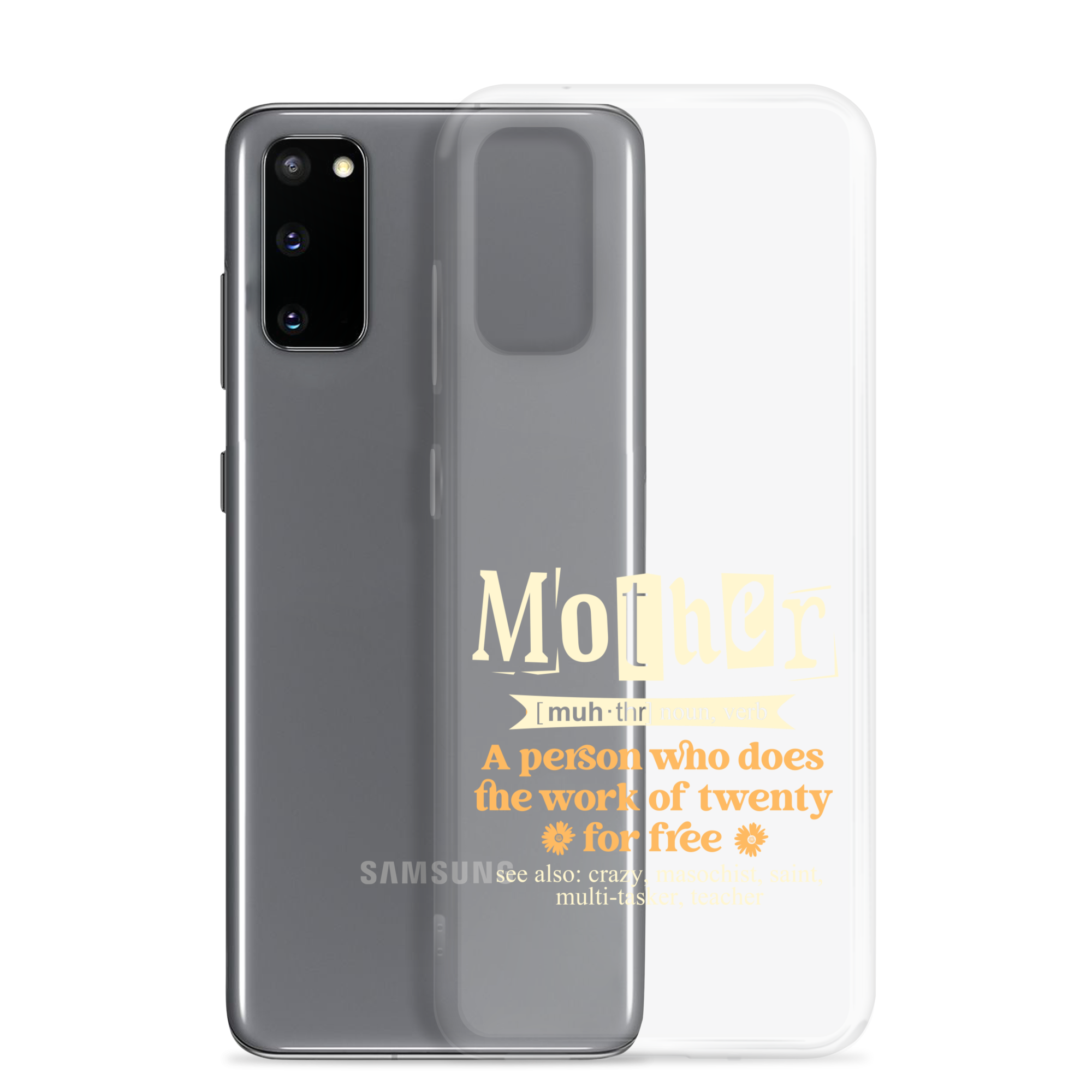 Mother: A Person Who Does The Work Of Twenty For Free Clear Case for Samsung®