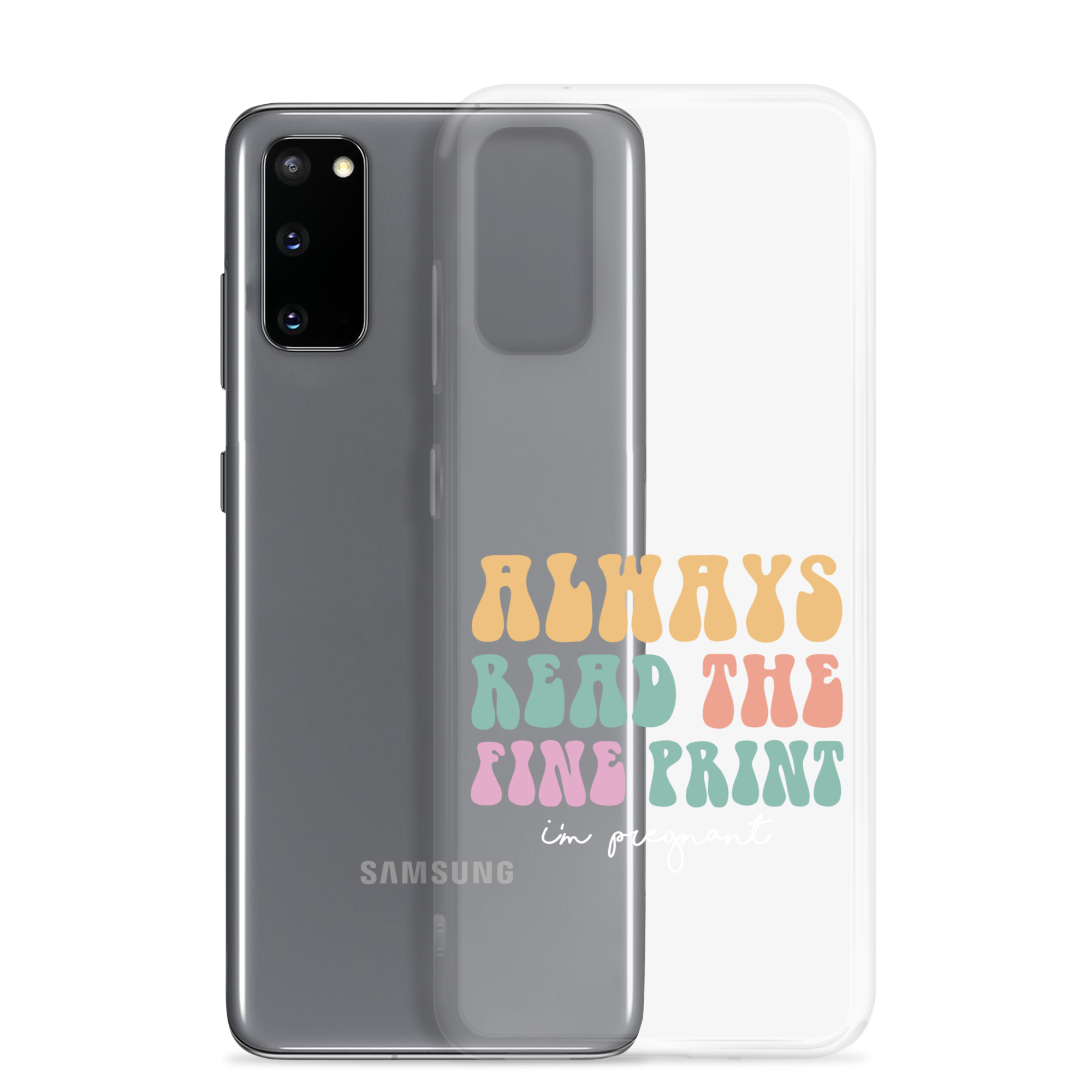 Always Read The Fine Print I'm Pregnant Clear Case for Samsung®