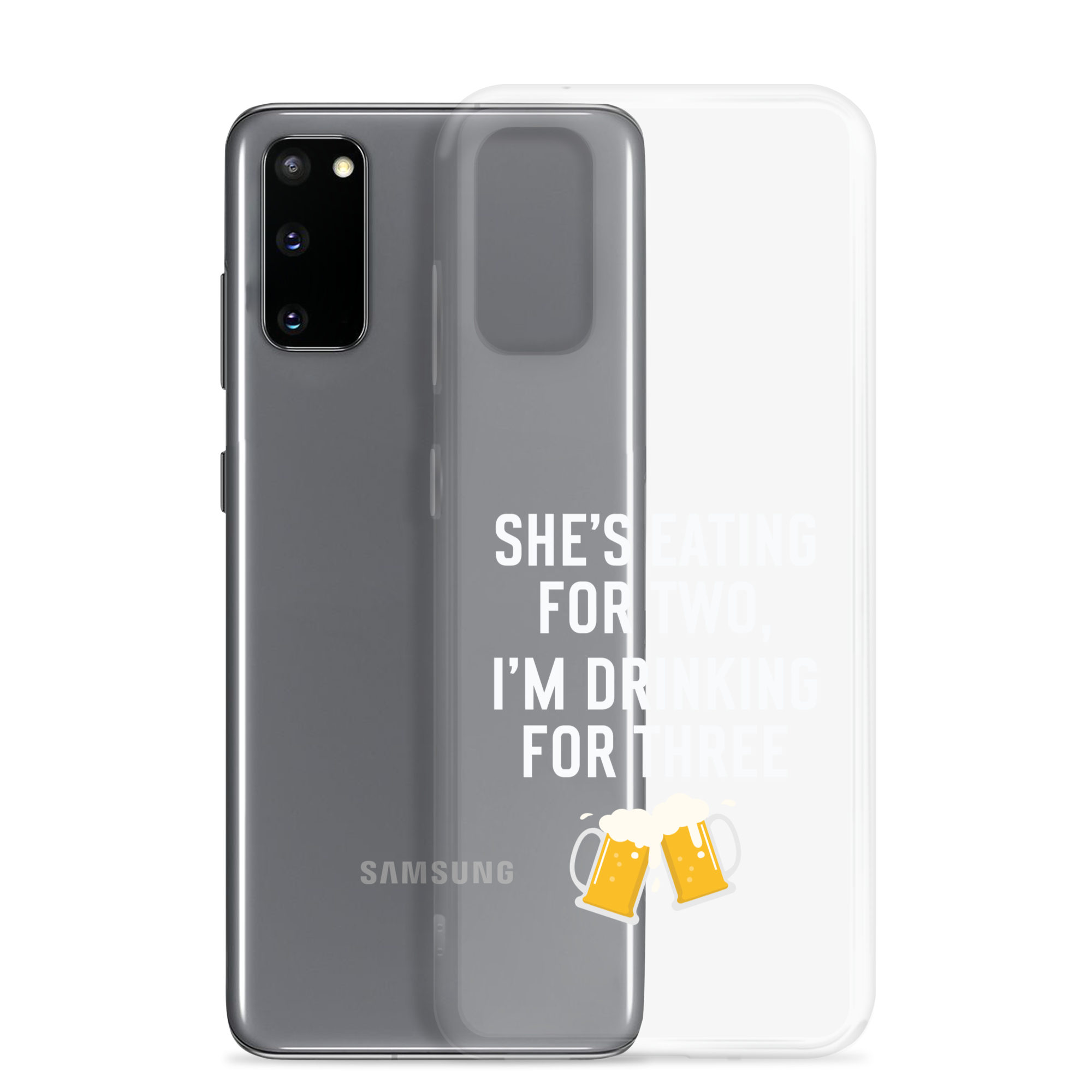 She Is Eating For Two, I'm Drinking For Three Clear Case for Samsung®