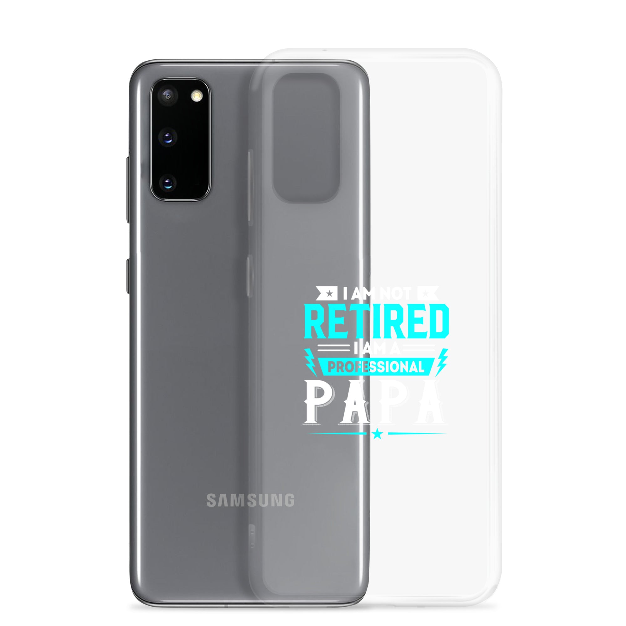 I Am Not Retired I Am A Professional Dad Clear Case for Samsung®