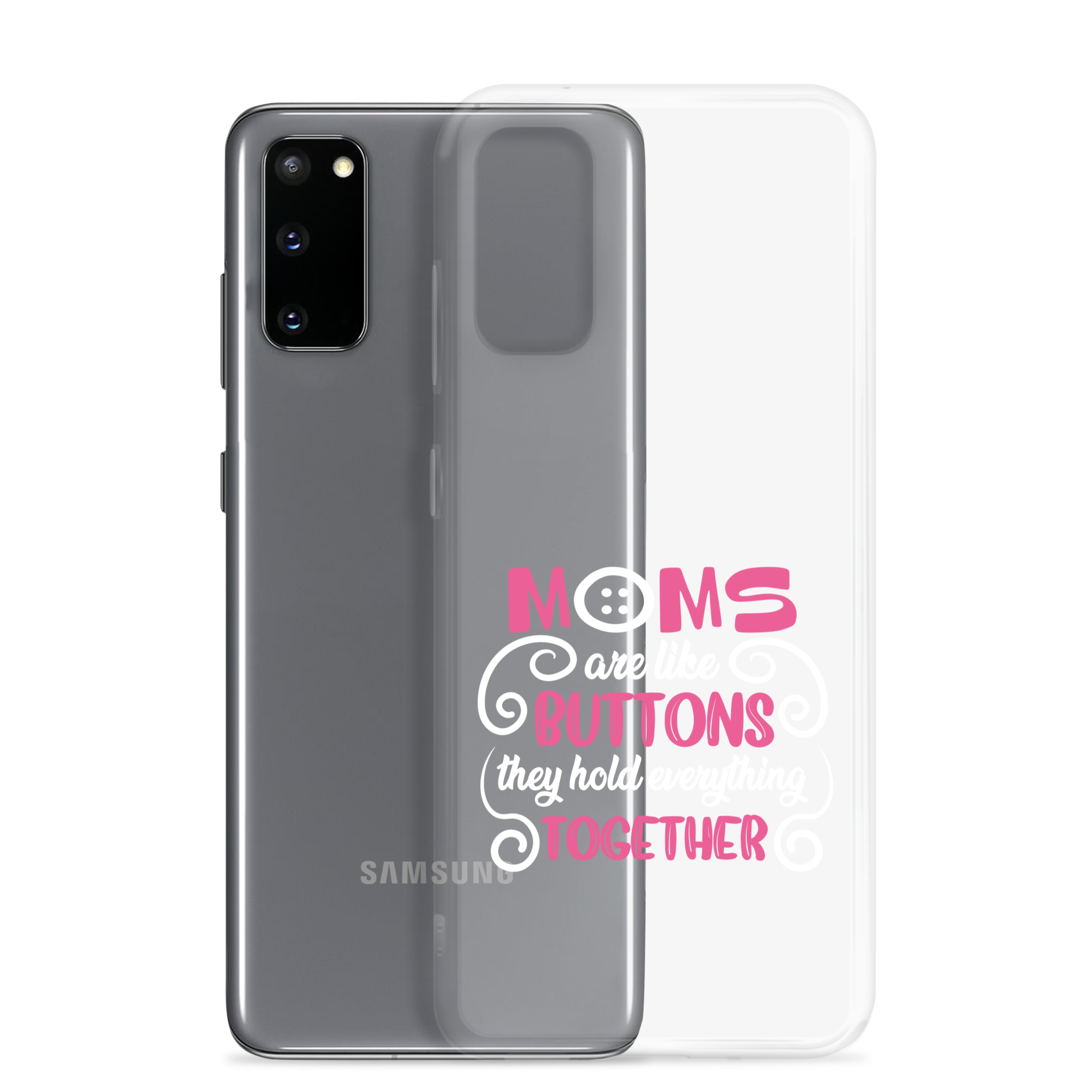 Moms Are Like Buttons They Hold Everything Together Clear Case for Samsung®