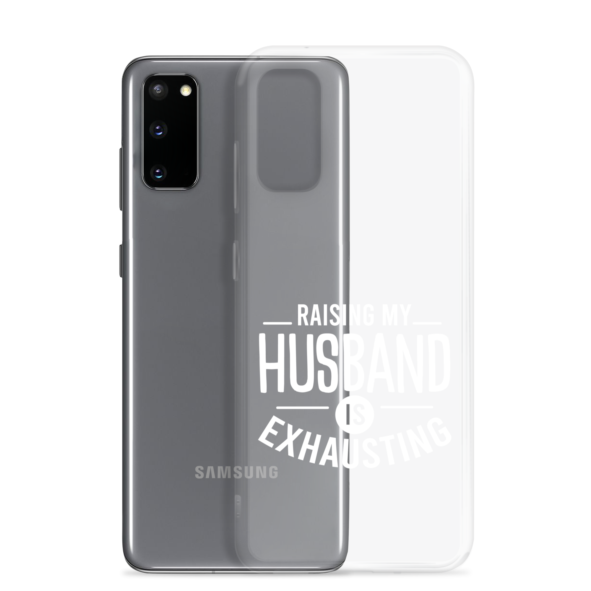 Raising My Husband Is Exhausting Clear Case for Samsung®