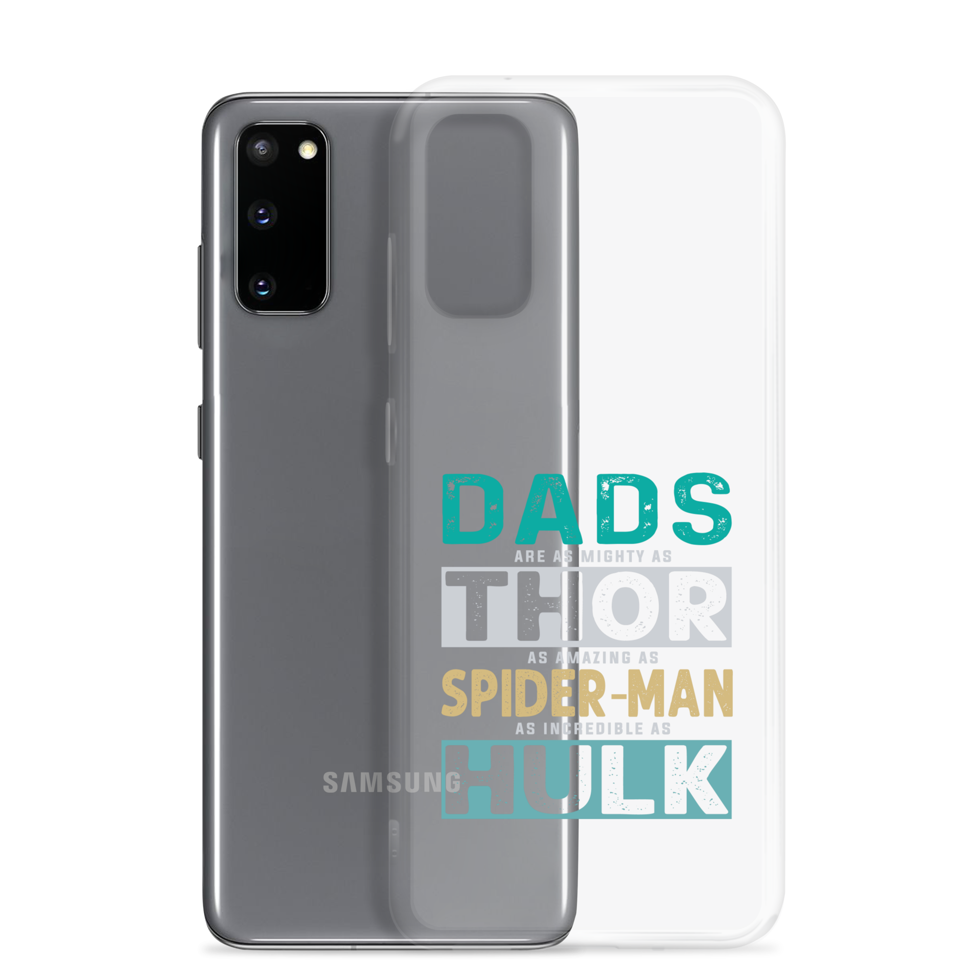 Dads Are As Mighty As Thor, As Amazing As Spider-Man, As Incredible As Hulk Clear Case for Samsung®