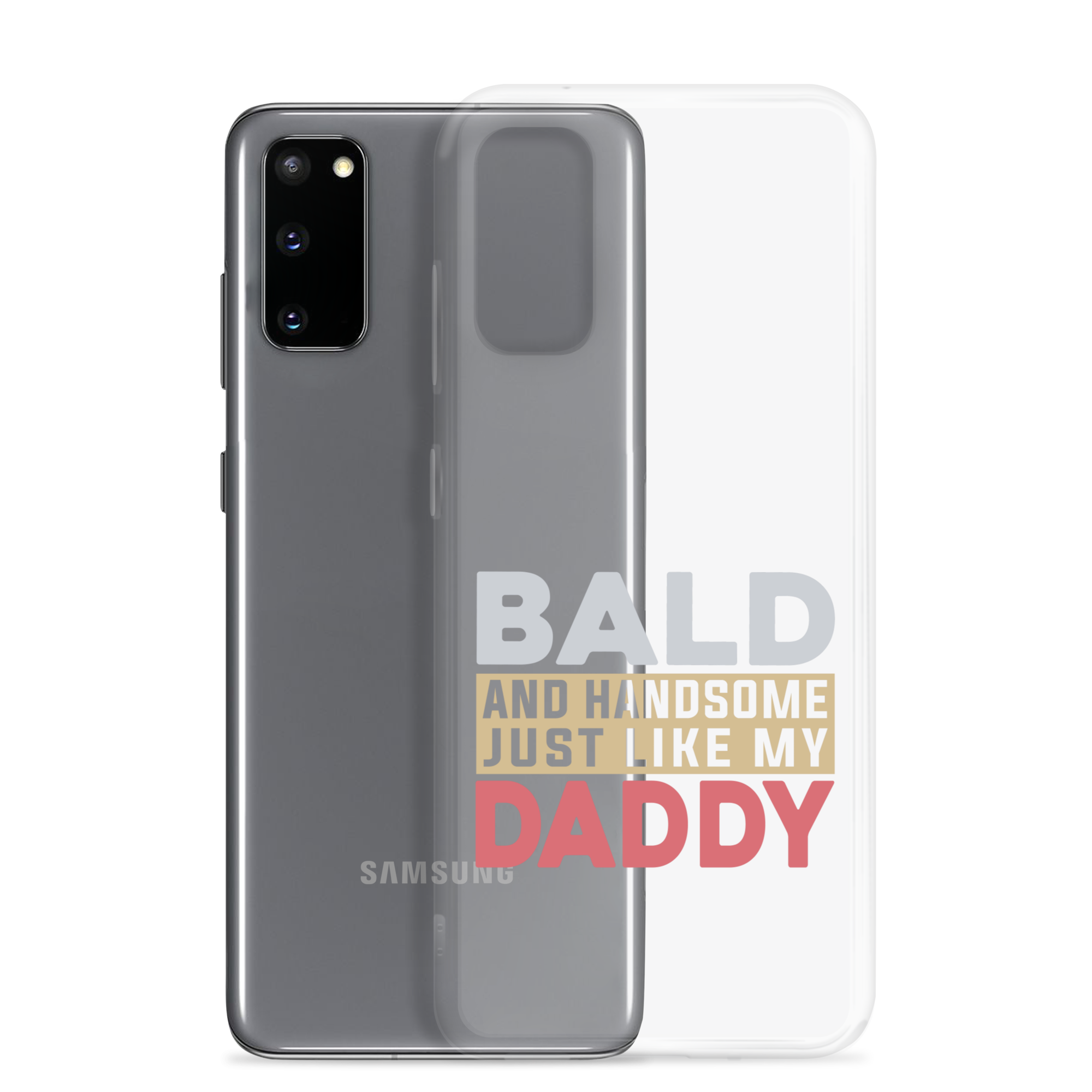 Bald And Handsome Just Like My Daddy Clear Case for Samsung®