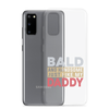 Bald And Handsome Just Like My Daddy Clear Case for Samsung®