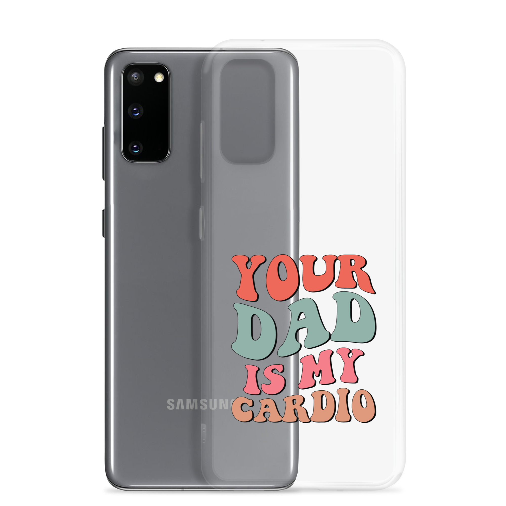 Your Dad Is My Cardio Clear Case for Samsung®