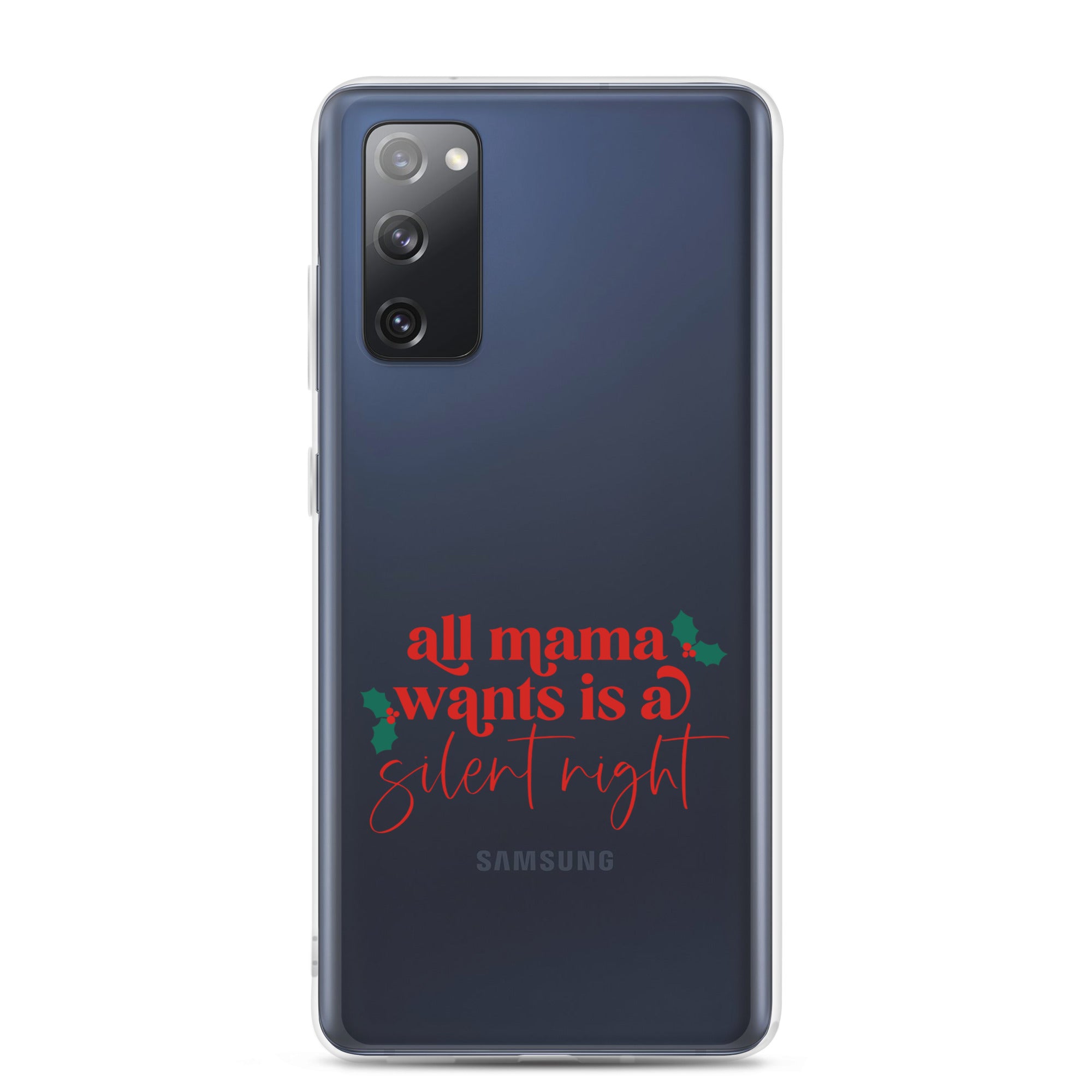 All Mama Wants Is A Silent Night Clear Case for Samsung®