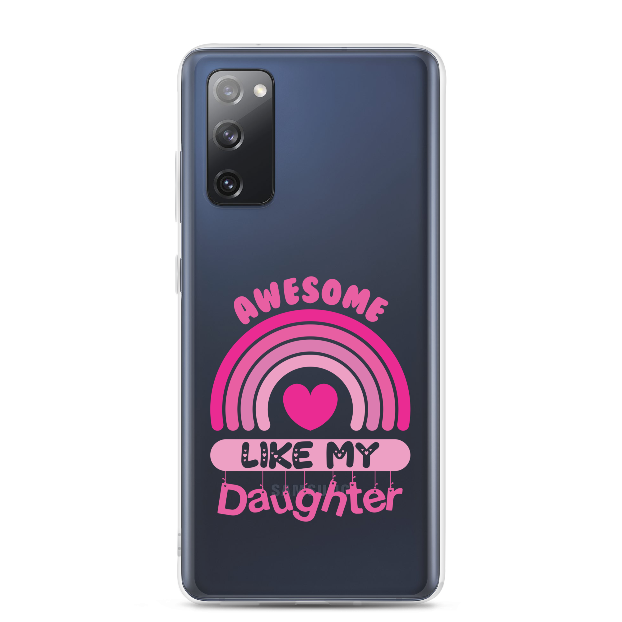 Awesome Like My Daughter Clear Case for Samsung®